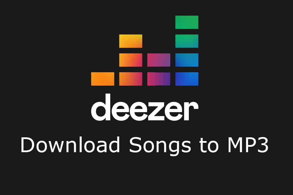 Download Songs From Deezer To MP3 For PC and Android